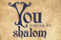   "Shalom" 
: Sharpe Blackmore 
: Jewtopia 
: Jewtopia 
