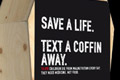 - "Text A Coffin Away" 
: Saatchi & Saatchi Stockholm 
: Médecins sans Frontières 
: Médecins sans Frontières 
