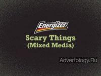 - "Scary Things Happen in the Dark", : Energizer, : DDB South Africa
