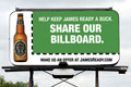   "James Ready - Share Our Billboard Campaign 1" 
: Leo Burnett Toronto 
: James Ready 
: James Ready 