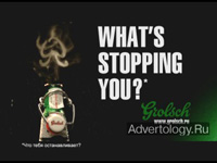  "Whats stopping you?", : Grolsch, : The Bank