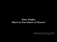  "Born in the heart of Russia", : Stolichnaya